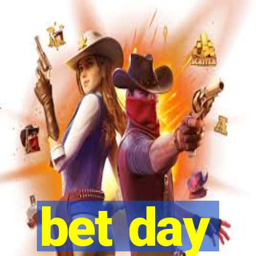 bet day